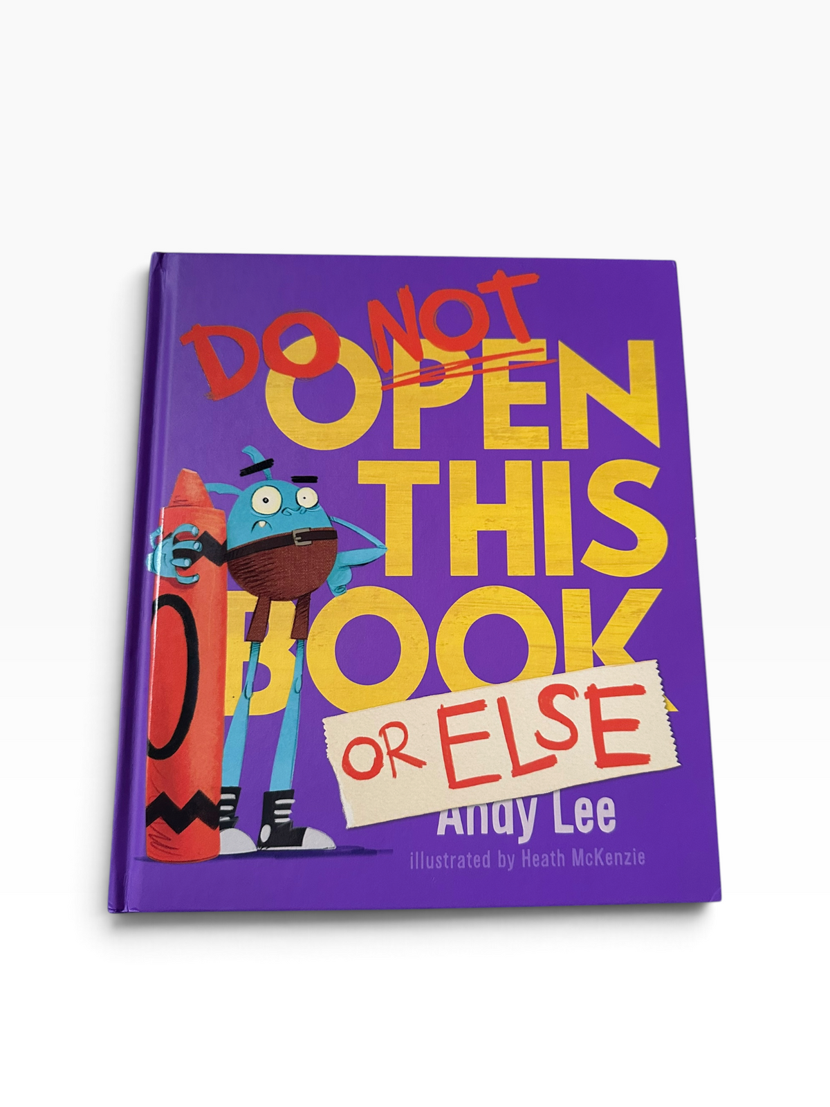 Do Not Open The Book Or Else - Hardcover